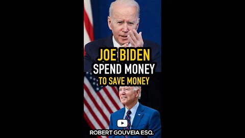 Biden Logic: Spend Money to SAVE Money! #shorts