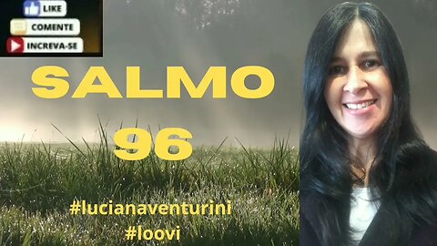 Glória ao criador - Salmo 96 #lucianaventurini #salmo #loovi