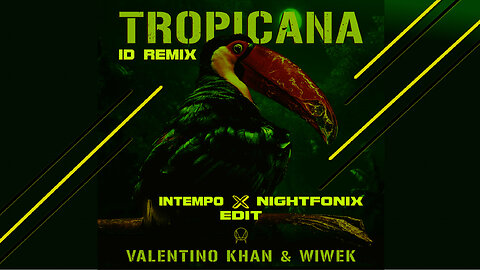 Valentino Khan & Wiwek - Tropicana ID Remix (KE.DÍMELO x Nightfonix Edit)