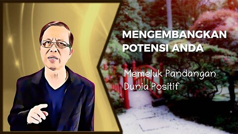 Mengembangkan Potensi Anda: Memeluk Pandangan Dunia Positif