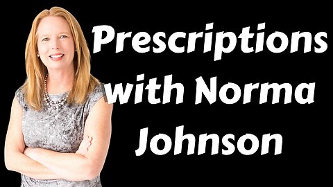 Norma Johnson: How To Actually Save Medicare Clients Big On Prescription Costs!