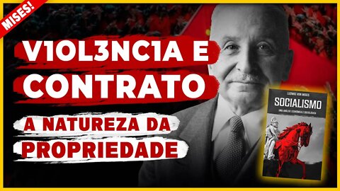 VI0L3NC1A E CONTRATO | 1ª Capítulo do "Socialismo" de Ludwig von Mises