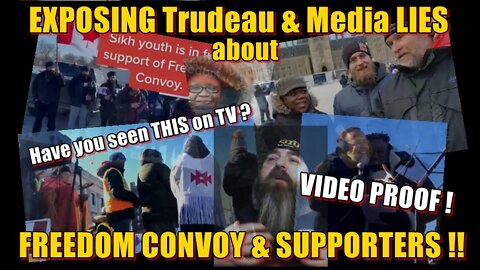 EXPOSING Trudeau & Media LIES about #FreedomConvoy & Supporters ! VIDEO PROOF !