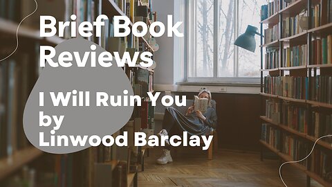 Brief Book Review - I Will Ruin You by Linwood Barclay