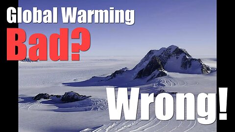 Top 10 Climate Change Lie #1 Exposed — Global Warming is Bad