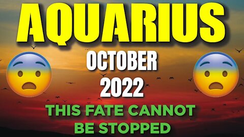 Aquarius ♒ 😨 THIS FATE CANNOT BE STOPPED 😨 Horoscope for Today OCTOBER 2022♒ Aquarius tarot