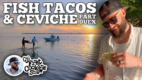 Did CJ and the Crew Make it Off the Island?!?! | Fish Tacos & Ceviche Part Deux