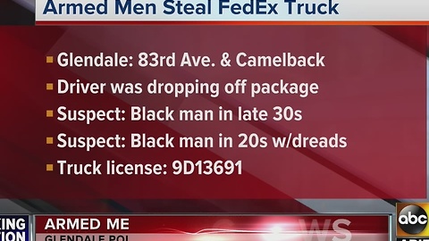 Armed men steal FedEx truck in Glendale