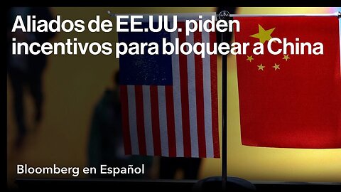 Los aliados de EE.UU. se ven arrastrados a la guerra tecnológica entre Biden y China