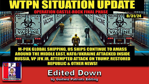 WTPN SITUATION UPDATE 8/31/24-Edited Down