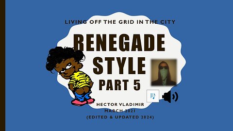 Off the grid Renegade style - part 5