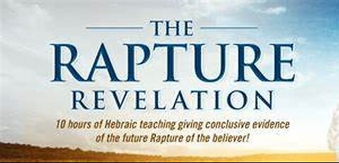 The Rapture Revelation: The Rapture, Israel's Feasts and Harvest Cycles