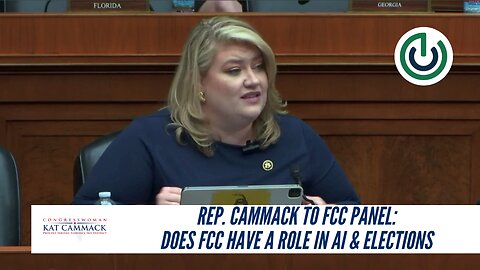 Rep. Cammack To FCC Panel: Does FCC Have A Role In AI & Elections