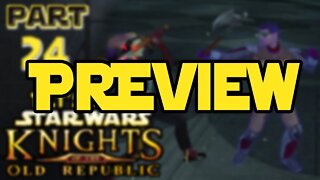 Let's Play Kotor | Episode 24 Preview!