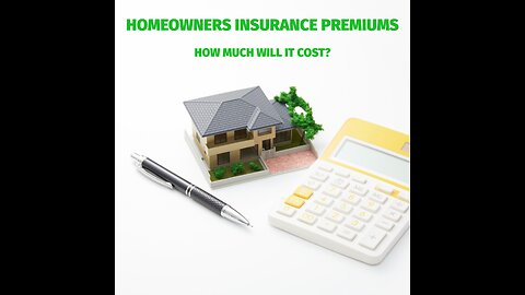 What Will My Monthly Premium Be for Homeowners Insurance?