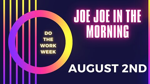 Joe Joe in the Morning August 2nd