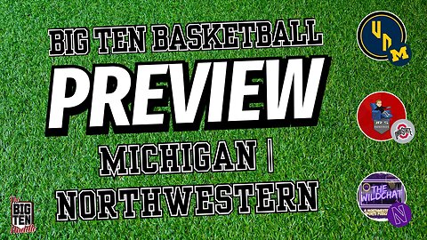 Big Ten Basketball Podcast: Northwestern, Michigan, All-Big Ten Awards, & CBB Conference Realignment