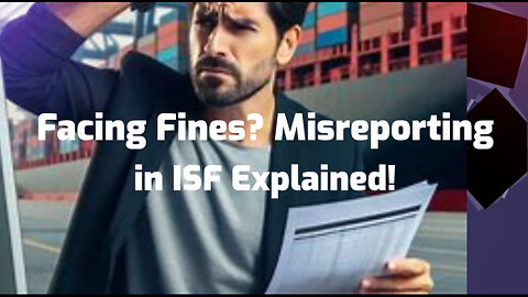 Avoid ISF Penalties: The Impact of Incorrect Ultimate Consignee Reporting