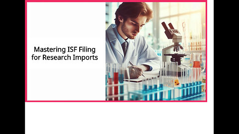 Demystifying the Importer Security Filing for Research and Scientific Goods