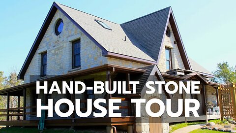 Hand-Built Stone House Tour