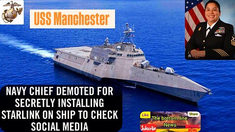 US Navy Grisel Marrero Senior Chief installs illegal StarLink on WARSHIP/ USS Manchester