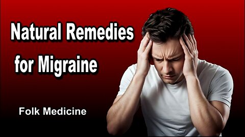 Natural Remedies for Migraine