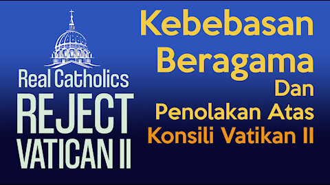 Kebebasan Beragama Dan Penolakan Terhadap Konsili Vatikan II