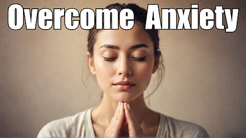 Overcome Anxiety Affirmations