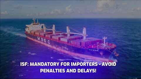 The Importance of Importer Security Filing : Mandatory for Importers