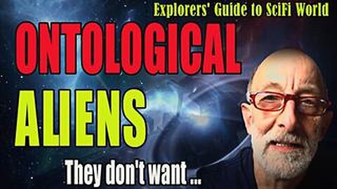 Ontological Aliens - Explorers' Guide To Scifi World - Clif High - July 24, 2024.