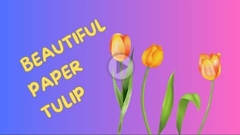 Beautiful paper tulip|Easy tulip from paper