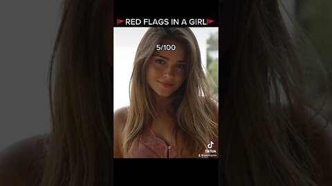 Red Flags In A Girl 5/100 #dating #redflags