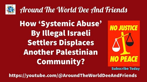 'Systemic Abuse’ By Israeli Settlers Displaces Another Community (clip)