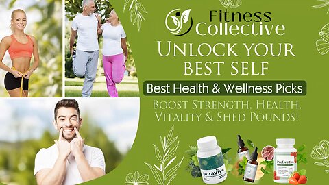 Fitness Collective: Best Health & Wellness Picks to Boost Strength, Health, Vitality & Shed Pounds!