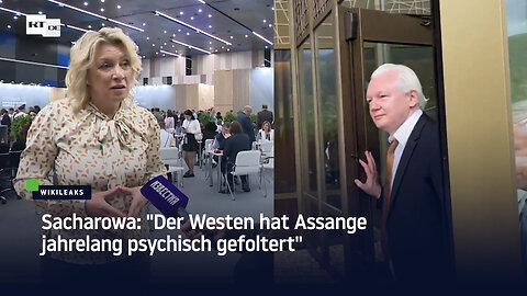 Sacharowa: "Der Westen hat Assange jahrelang psychisch gefoltert"