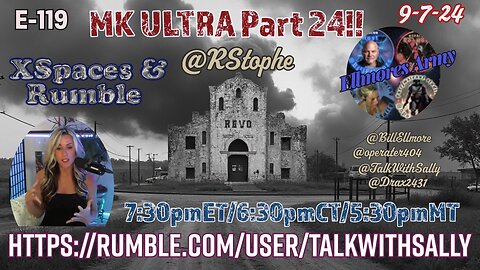 MK ULTRA Part 24!! 9-7-24 (7:30pmET/6:30pmCT/5:30pmMT)