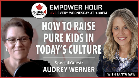 How To Raise Pure Kids In Todays Culture Tanya Gaw & Audrey Werner, Sept. 19, 2024