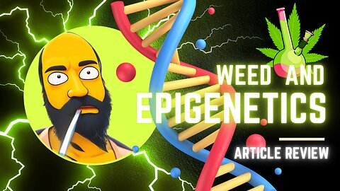 Is Cannabis Linked To Epigenetics?