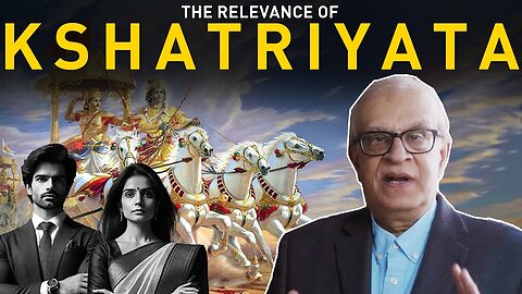 The Relevance of Kshatriyata | Sutras By Rajiv Malhotra