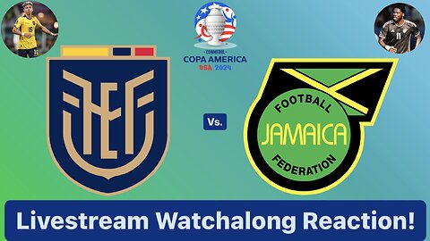 Ecuador Vs. Jamaica CONMEBOL Copa América 2024 Group B Livestream Watchalong Reaction