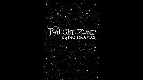 The Twilight Zone Radio Elegy (Black Screen)