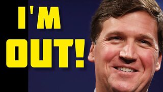 Tucker Carlson QUITS Fox News!