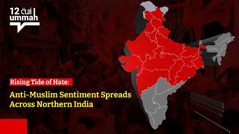 Rising Tide of Hate: Anti-Muslim Sentiment Spreads Across Northern India