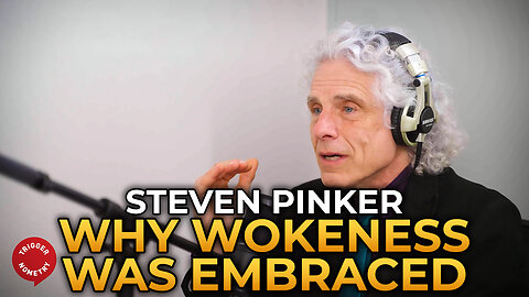 Steven Pinker - Why Young People Embraced Wokeness