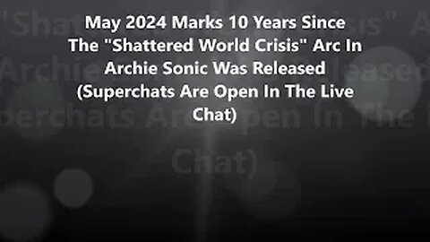 May 2024 Marks 10 Years Since The "Shattered World Crisis" Arc In Archie Sonic Was Released