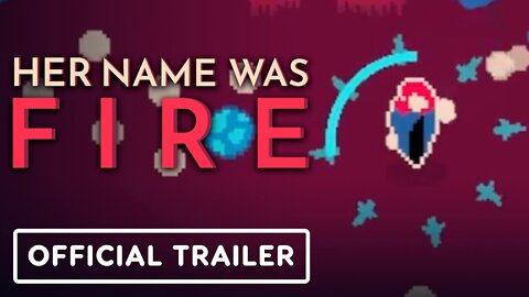 Her Name Was Fire - Official Gameplay Trailer