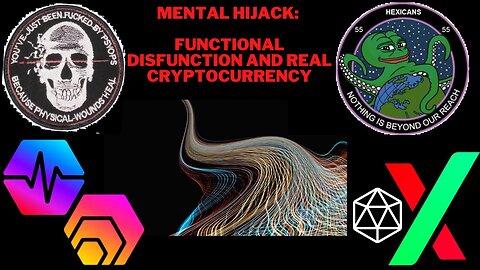 Mental Hijack: Functional Disfunction and Real Cryptocurrency