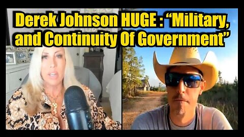 Derek Johnson HUGE Intel: “Military, and Continuity Of Government”