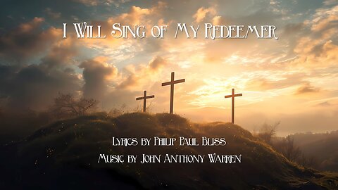 I Will Sing of My Redeemer