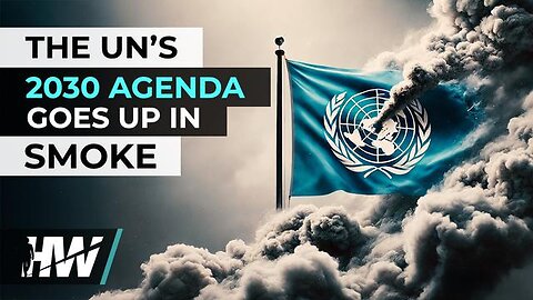 THE UN’S 2030 AGENDA GOES UP IN SMOKE